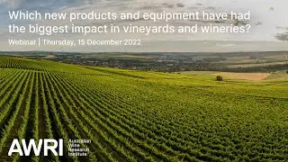 Which new products and equipment have had the biggest impact in vineyards and wineries?
