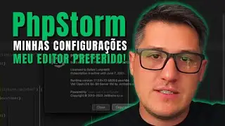PhpStorm: PORQUE E COMO USO ESSE EDITOR 👀 MINHAS CONFIGURAÇÕES 🚀🚀🚀