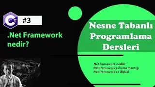 #3 - Net framework nedir? .Net framework çalışma mantığı , Net framework c# ilişkisi