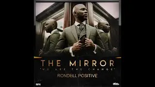 Rondell Positive - The Mirror (We Are The Change)