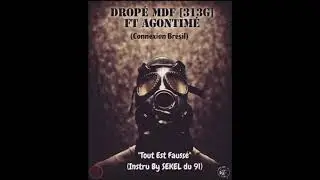 Tout est faussé - Dropé Mdf 313G Ft Agontimé (Instru by Sekel du 91)