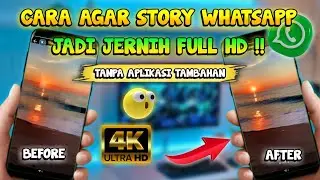 Status WA Buram ?? Inilah Cara Agar Story Whatsapp Jadi Jernih❗Work Foto & Video
