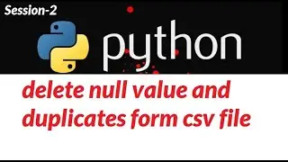 Remove null values and duplicated using python