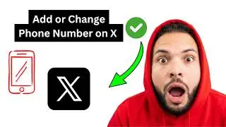 How to Add or Change Phone Number on X (Step-by-Step Guide)