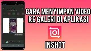 Cara Menyimpan Video Ke Galeri Di Aplikasi Inshot