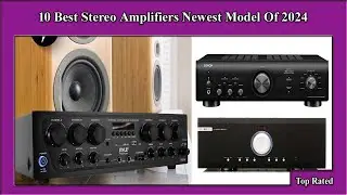 ✅ 10 Best Stereo Amplifiers Newest Model Of 2024