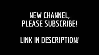 NEW CHANNEL, Please Subscribe!
