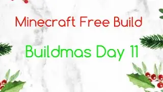 Decorations Part 4! Buildmas Day 11!