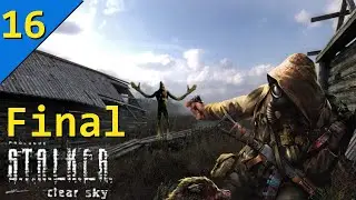 Final Push Into Chernobyl! | Final | Episode #16 | STALKER: Clear Sky Gameplay