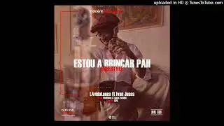 LAvidaLouca ft. Ivan Jussa - Estou a Brincar Pah (prod by D2K) [Freestyle]