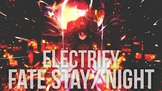 Electrify {Fate Stay/ Night AMV}