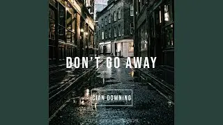 Don't Go Away
