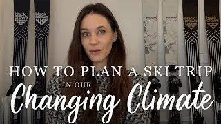 How does Climate Change affect our Ski Trip Planning?