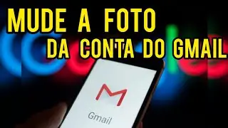 Como Adicionar ou Alterar a Foto da Conta do Gmail