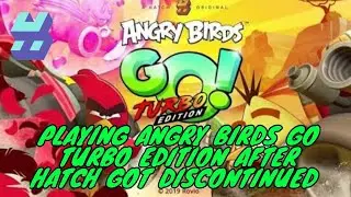 [OUTDATED] How to play Angry Birds Go! Turbo Edition after Hatch got discontinued