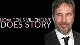 How Denis Villeneuve Tells A Story
