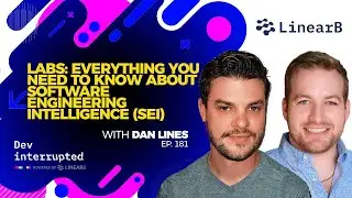 Everything You Need to Know About Software Engineering Intelligence (SEI) with Dan Lines (