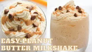 Easy Peanut Butter Milkshake