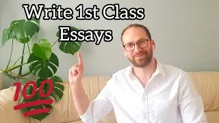 Write a 1st Class Essay like a Prof (Tips from an ex-Academic)