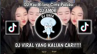 DJ KAU BILANG CINTA PADAKU DJ AMOR VIRAL TIK TOK TERBARU 2024 YANG KALIAN CARI !