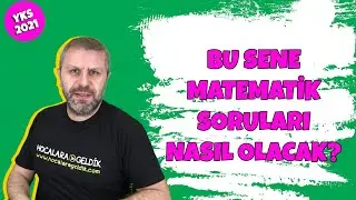 Bu Sene Matematik Soruları Nasıl Olacak? | YKS 2021