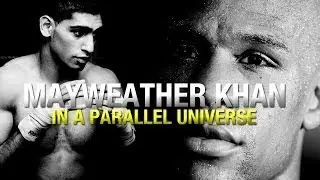 Floyd Mayweather Vs Amir Khan | In a Parallel Universe ᴴᴰ
