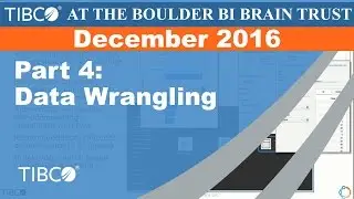 TIBCO At BBBT Part 4 - Data Wrangling
