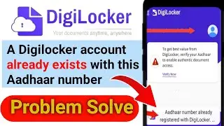 A digilocker account already exist with this Aadhar number problem |Digilocker aadhar problem