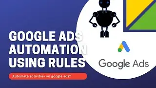 How to Automate Google ads using Rules | Google Ads/Adwords | Automate campaigns