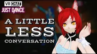 VRChat Just Dance - A Little Less Conversation