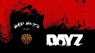 DAYZ. Сервер BadBoys