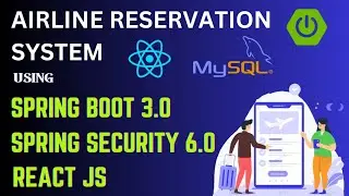 Airline Reservation System Project using Spring Boot and React JS | Spring Boot 3 Project | React JS