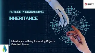 Inheritance in Ruby: Unlocking Object-Oriented Power