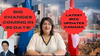 Big Changes coming in 90 Days! Canada Immigration News Latest IRCC Updates!