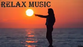 Лучшая Музыка и Видео для ДУШИ.Музыка для Души,Отдыха,Сна и Медитации!Relax!