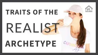 3 Signs that you are a REALIST ARCHETYPE 🏡  12 Personality Archetypes