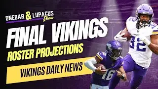 FINAL Vikings 53 Man Roster Projections