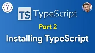 TypeScript Tutorial - 2 - Installing TypeScript