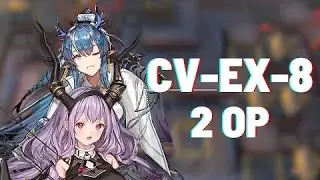 [Arknights] CV-EX-8 | 2 Op Clear