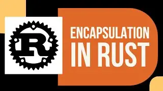 Encapsulation in Rust