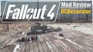 Fallout 4 - OCDecorator (Mod Review)