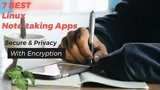 9 BEST Encrypted Note-Taking Apps for Linux (With Secure Privacy)
