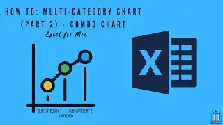 How to: Multi Category Chart in Excel for Mac (Part 2) - Secondary Axis Chart