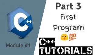 C++ Programming Tutorials 2020 || Part 3 || The First Program ||