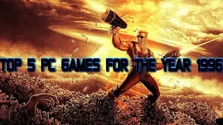 Top 5 PC Games For 1996