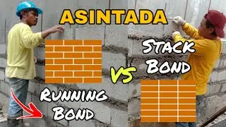 ALIN ANG MAS MATIBAY SA ASINTADA, Running Bond o Stack Bond?