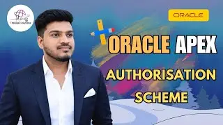⚡How to Create and Apply Authorization Schemes in Oracle APEX | 