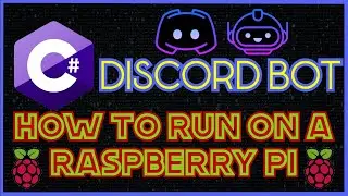 CAN'T AFFORD A VPS??? USE A RASPBERRY PI TO HOST YOUR C# DISCORD BOT (#15)