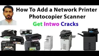 how to add network printer |Photocopier & Printers |Get Intwo Cracks|