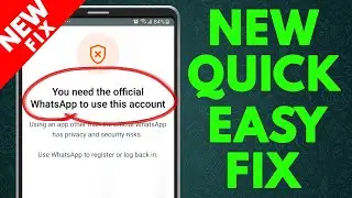 NEW! How to fix You Need The Official WhatsApp to Use This Account | 2025 | All Whatsapp versions